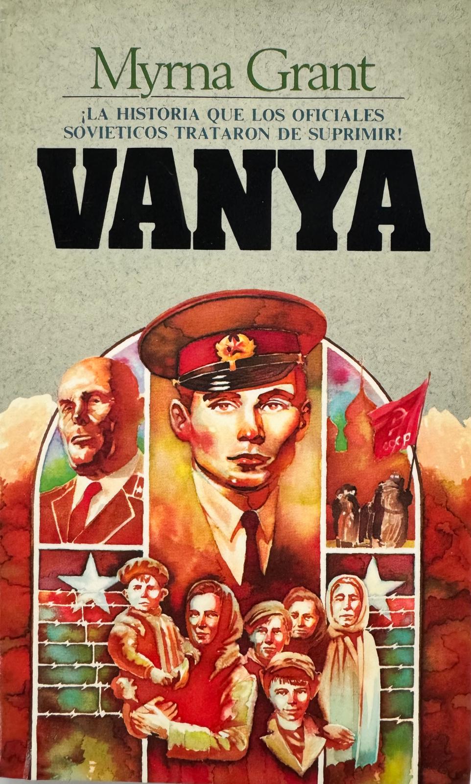 VANYA. La historia que los oficiales siviéticos trataron de suprimir, Myrna Grant. Libro de nuestra biblioteca ahora disponible. Edición en español.
