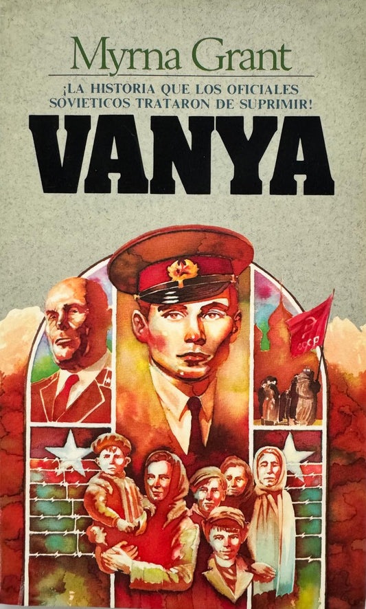 VANYA. La historia que los oficiales siviéticos trataron de suprimir, Myrna Grant. Libro de nuestra biblioteca ahora disponible. Edición en español.