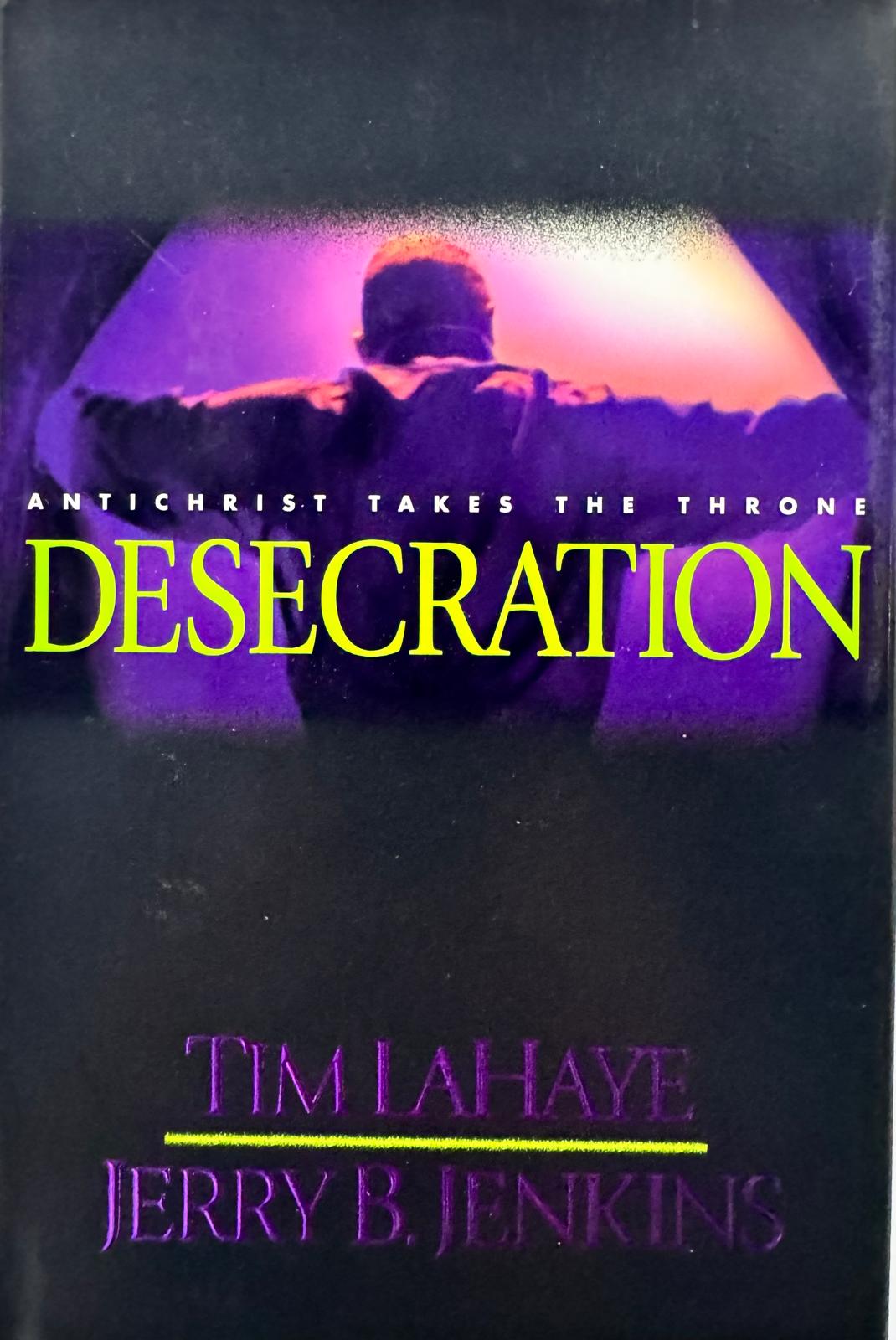 DESECRATION. Tim LaHaye - Jerry B. Jenkins. Book from our library now available (#9 in the LEFT BEHING series). English edition.